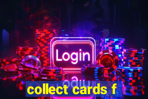 collect cards f